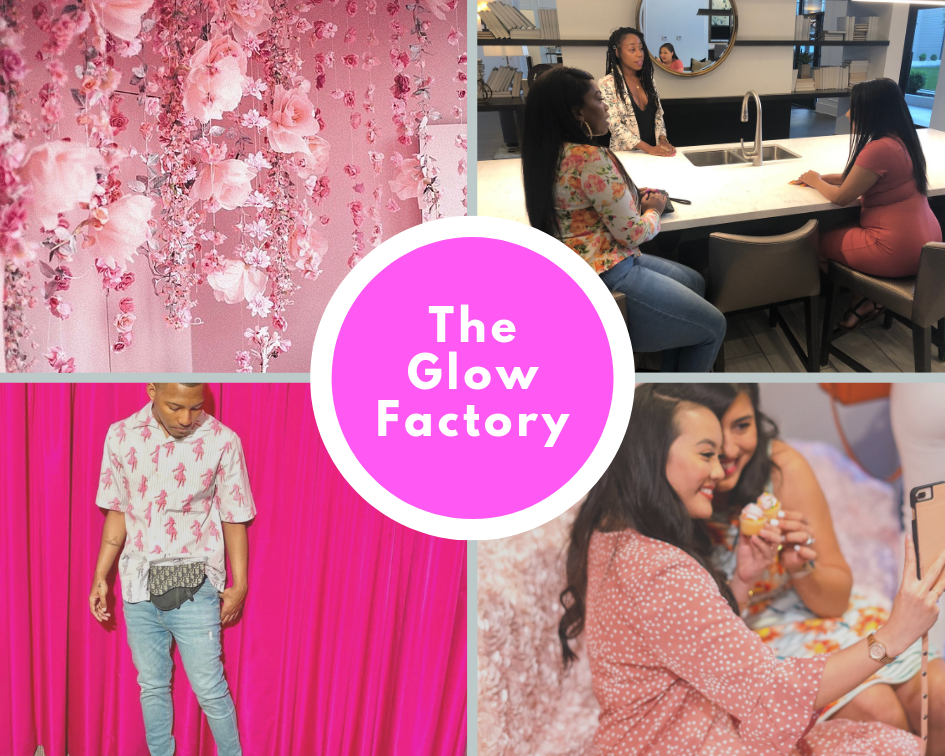 Glow Factory HQ Create Insta Moments Conveniently IFundWomen