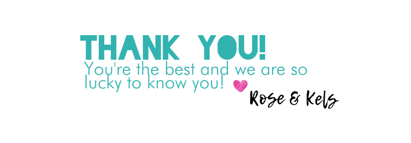 thank you! you're the best of the best and we are so lucky to know you - xo rose & kels