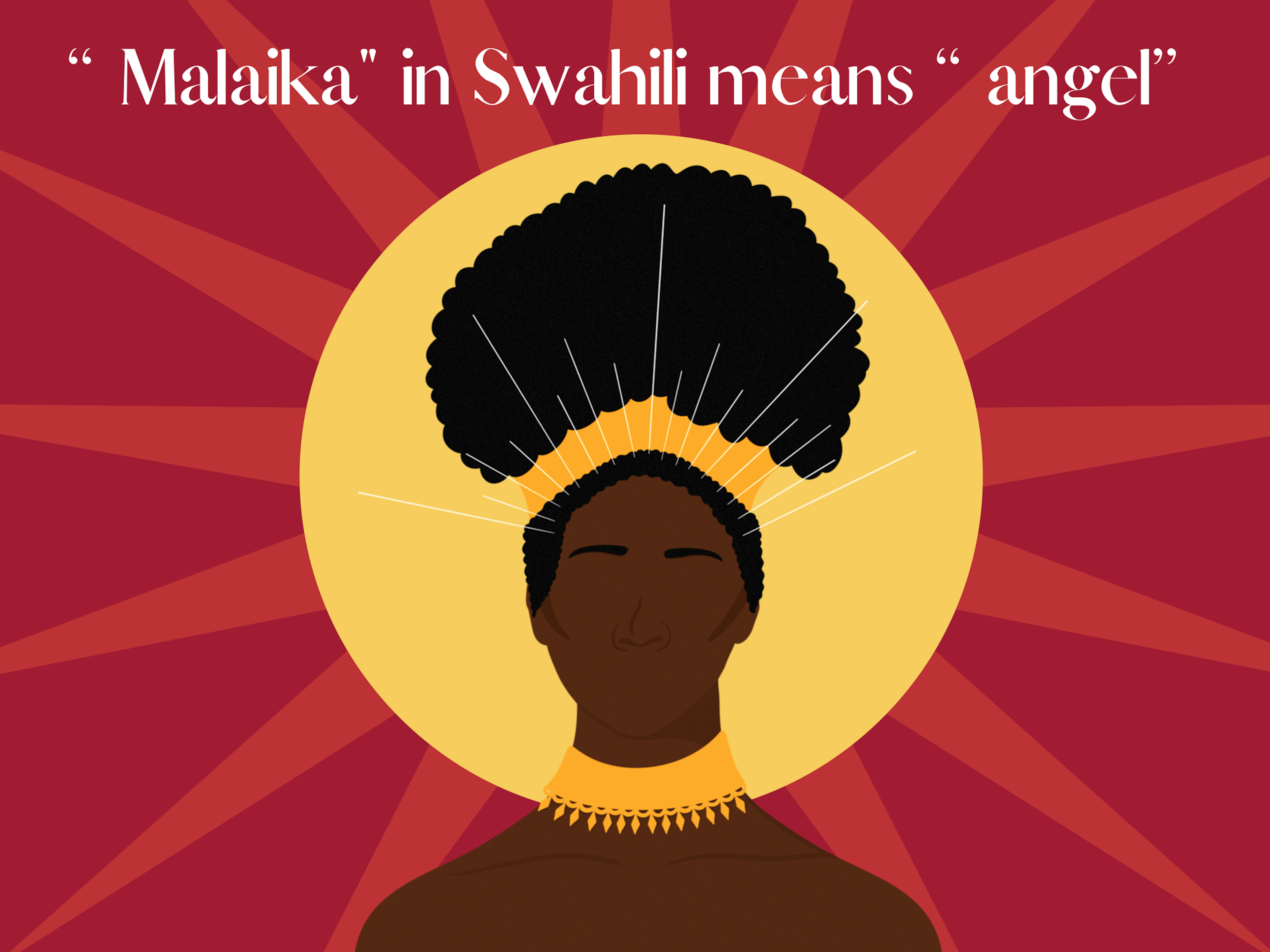 Malaika means Angel in Swahili