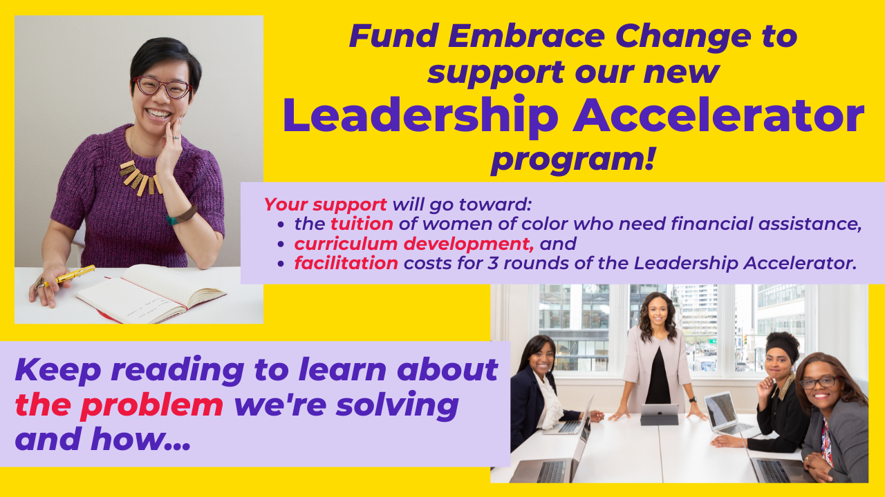 Cynthia Pong Embrace Change Crowdfunding Campaign to launch Leadership Accelerator Program for Women of Color Leaders