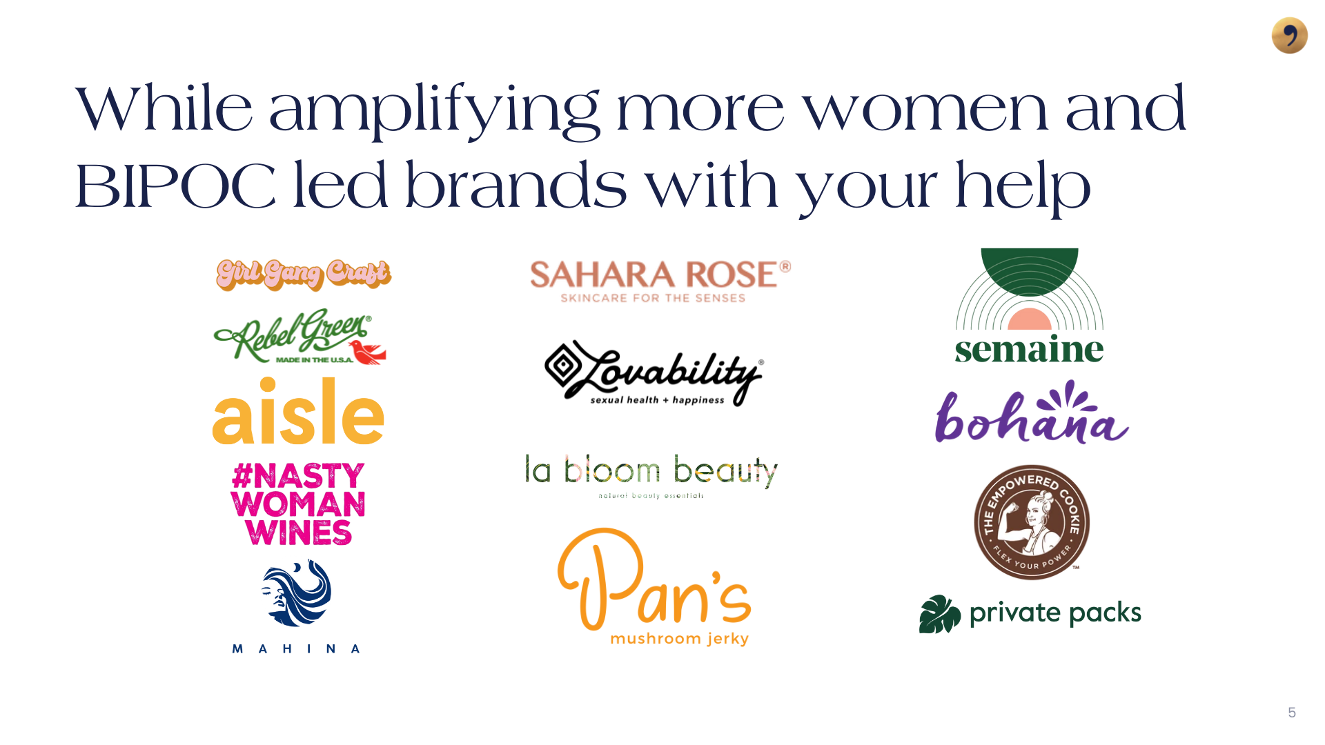 My Comma has worked with over 100 brands, many of them have been women and/or BIPOC-led and have a give back component.