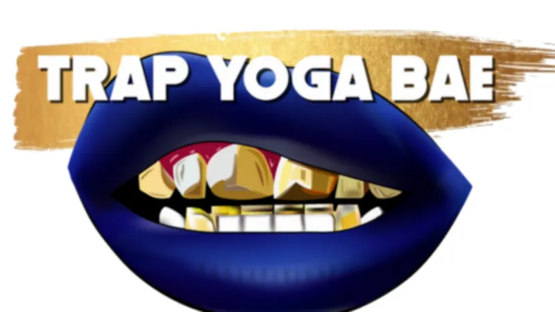 Trap Yoga Bae - Whaddup New York Yoga Baes?! If you ain't know, ya