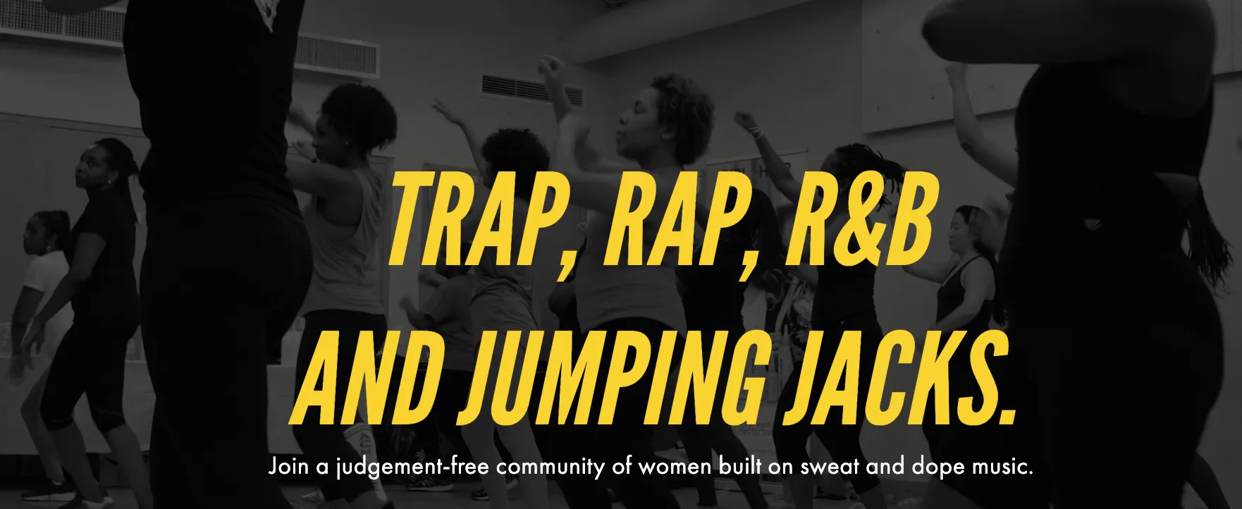 Trap, Rap and Jumping Jacks. 