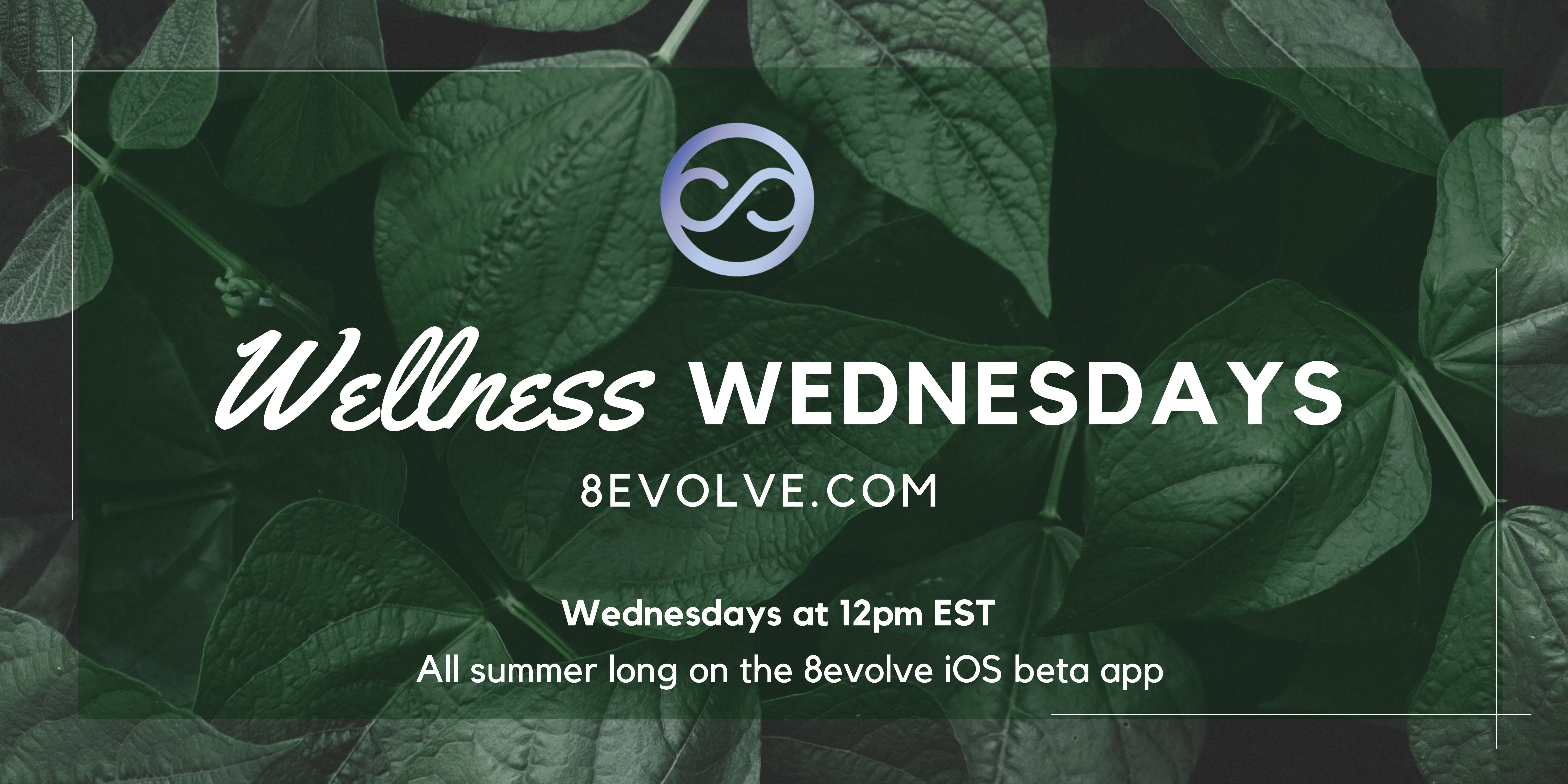 8evolve Wellness Wednesdays