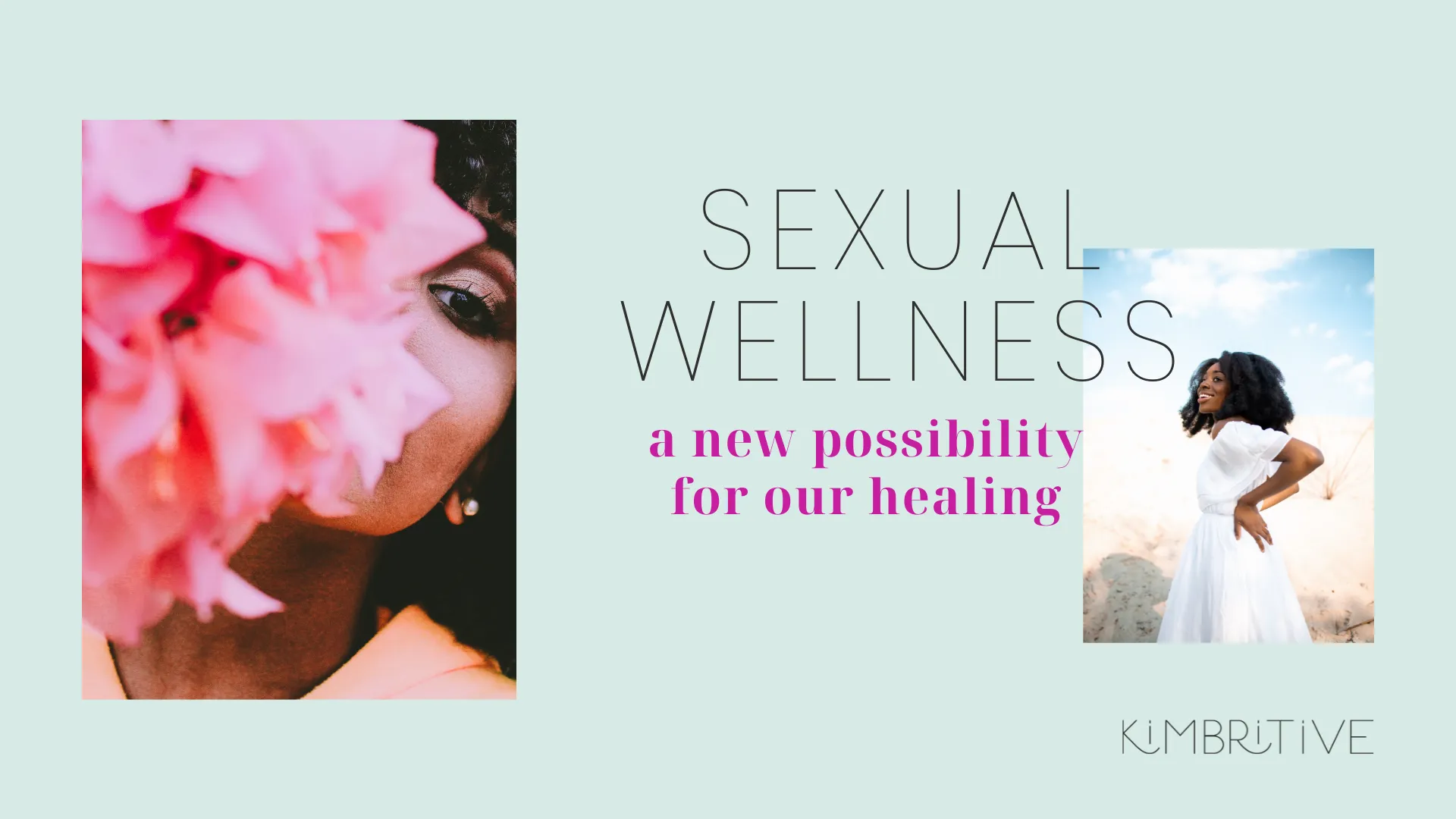 Sexual wellness a new possibility for our healing