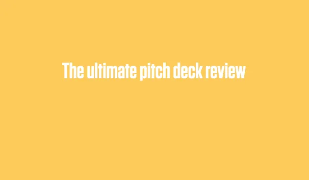 The ultimate pitch deck review package 3