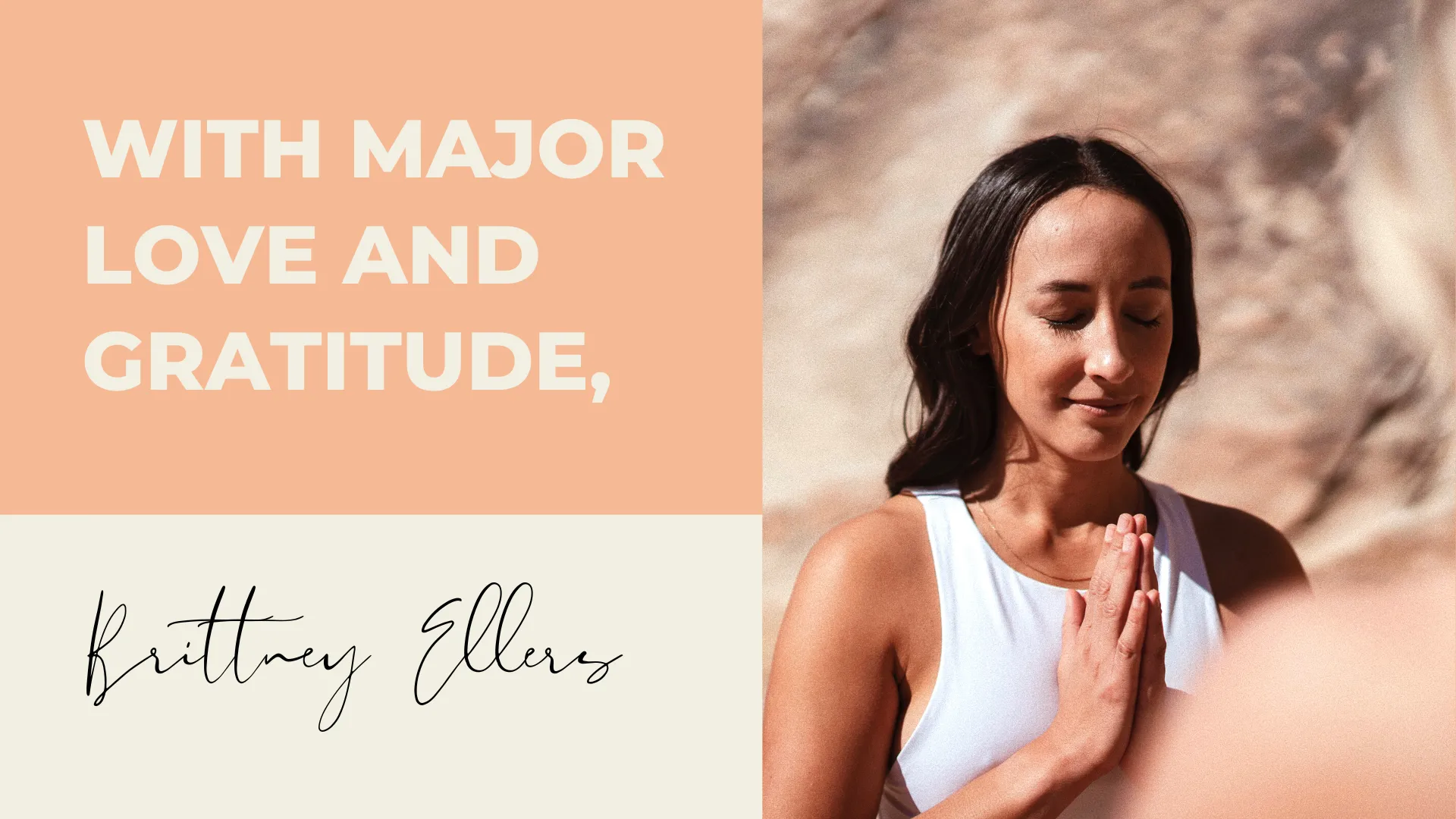With major love and gratitude, Brittney Ellers. THANK YOU!!